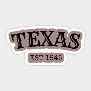 Texas Est 1845 Sticker